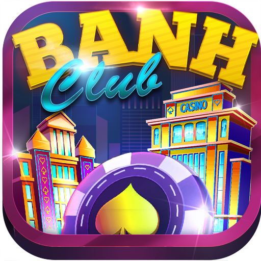 Banh Club - Nổ hũ phát tài