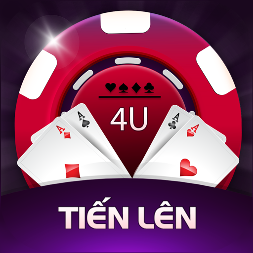 Tiến Lên - Mậu Binh - 4U Play