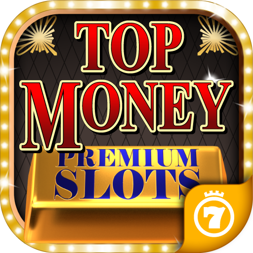 Top Money 💵 Slots (PREMIUM)